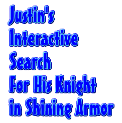Justin's Interactive Search For His Knight In Shining Armor
